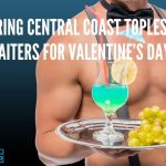 Selecting Central Coast Topless Waiters for Valentine’s Day