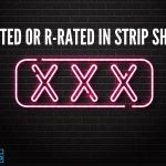 X-rated or R-rated in Strip Demonstrates