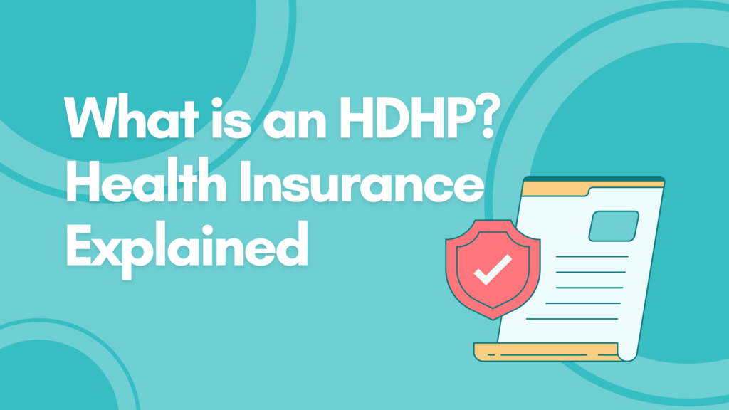 What is an HDHP? Overall health Insurance coverage Described