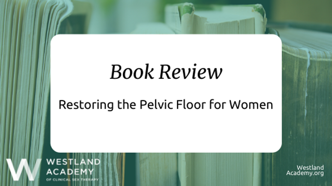 Restoring the Pelvic Flooring for Females